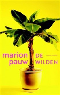 De wilden - Marion Pauw