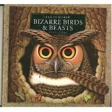 Bizarre Birds & Beasts - James Marsh