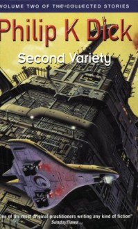 Second Variety (Collected Stories: Vol 2) - Philip K. Dick