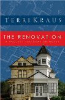 The Renovation: Carter Mansion (Project Restoration #1) - Terri Kraus