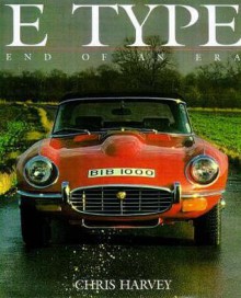 E Type: End of an Era - Chris Harvey