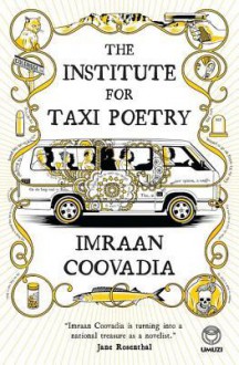 The Institute for Taxi Poetry - Imraan Coovadia