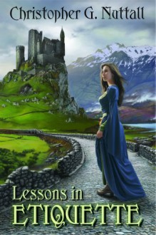 Lessons in Etiquette (Schooled in Magic Book 2) - Christopher Nuttall