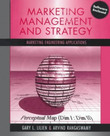Marketing Management and Strategy: Marketing Engineering Applications - Gary L. Lilien, Arvind Rangaswamy