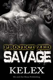 Savage: Z-620 (Project Zed) - Kelex, Sage Marlowe