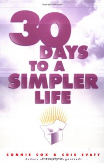 30 Days to a Simpler Life - Connie Cox, Cris Evatt