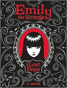 The Lost Days (Emily the Strange Series) - 