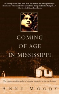 Coming of Age in Mississippi - Anne Moody