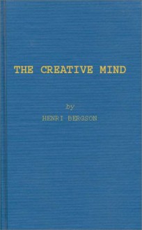 The Creative Mind - Henri Bergson