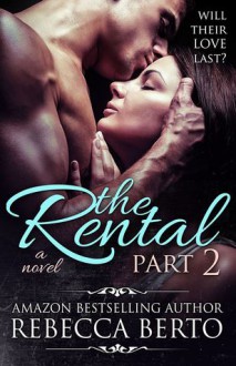 The Rental: Part 2 - Rebecca Berto