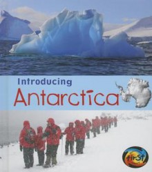 Introducing Antarctica - Anita Ganeri