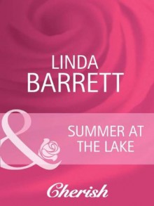 Summer at the Lake (Mills & Boon Cherish) (Count on a Cop - Book 43) - Linda Barrett