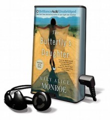 The Butterfly's Daughter [With Earbuds] - Mary Alice Monroe