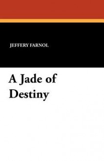A Jade of Destiny - Jeffery Farnol