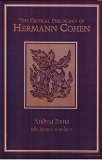 The Critical Philosophy of Hermann Cohen: (LA Filosofia Critica Di Hermann Cohen) (S U N Y Series in Jewish Philosophy) - Andrea Poma