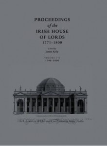 Proceedings of the Irish House of Lords, 1771-1800 - Ireland