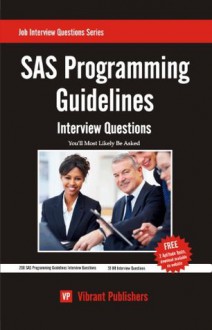 SAS Programming Guidelines Interview Questions You'll Most Likely Be Asked - Vibrant Publishers