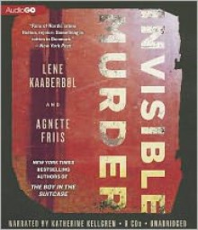 Invisible Murder: A Nina Borg Thriller - Lene Kaaberbøl, Agnete Friis