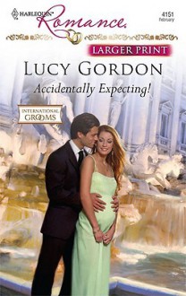 Accidentally Expecting! - Lucy Gordon