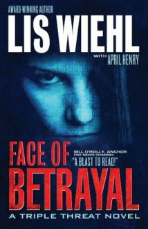 Face of Betrayal (A Triple Threat Novel) - Lis Wiehl