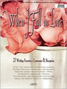 WHEN I FALL IN LOVE MEDIUM HIGH VOICE (Contemporary Christian Songbooks) - Songbook, Hal Leonard Publishing Corporation