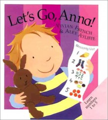 Let's Go, Anna!: Learn Numbers 1 to 5 - Vivian French