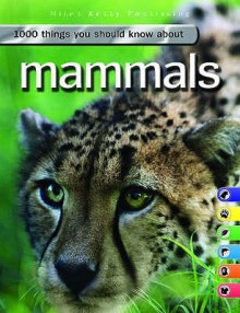 1000 Things You Should Know About Mammals - Duncan Brewer, Belinda Gallagher