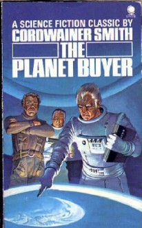 The Planet Buyer (U.K.) - Cordwainer Smith