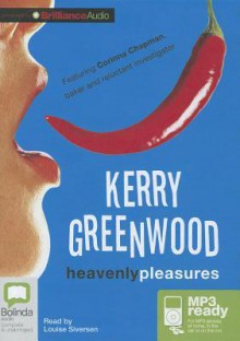 Heavenly Pleasures - Kerry Greenwood, Louise Siversen