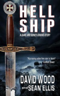 Hell Ship- A Dane and Bones Origins Story (Dane Maddock Origins) - David Wood, Sean Ellis