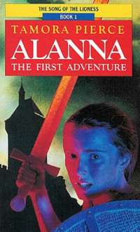 Alanna: The First Adventure - Tamora Pierce