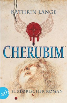 Cherubim: Historischer Roman (Engelmörder-Trilogie) (German Edition) - Kathrin Lange