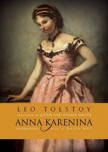 Anna Karenina - Leo Tolstoy, Louise Maude, Aylmer Maude, Nadia May