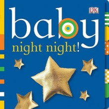 Baby: Night Night! - Dawn Sirett