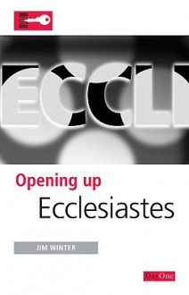 Opening Up Ecclesiastes - Jim Winter