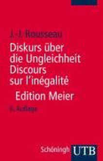 Diskurs über die Ungleichheit - Jean-Jacques Rousseau, Heinrich Meier