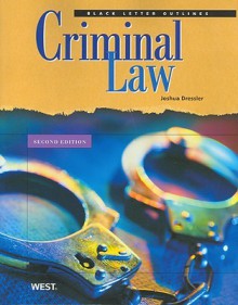 Criminal Law, 2d (Black Letter Outline) - Joshua Dressler