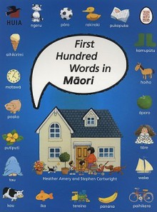 First Hundred Words in Maori - Heather Amery, Stephen Cartwright, Huia Publishers