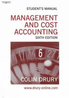Management and Cost Accounting: Student's Manual - Colin Drury