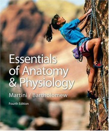 Essentials of Anatomy & Physiology - Frederic H. Martini, Edwin F. Bartholomew