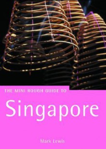 Singapore: The Rough Guide - Mark Lewis