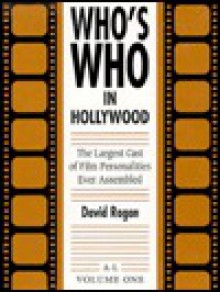 Who's Who in Hollywood: The Largest Cast of International Film Personalities Ever Assembled - David Ragan