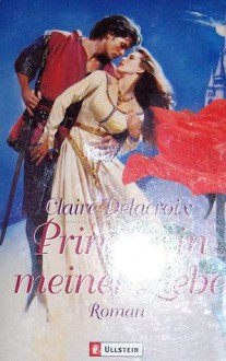 Prinzessin meiner Liebe. - Claire Delacroix