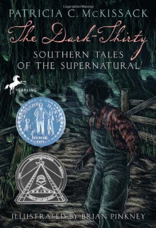 The Dark-Thirty: Southern Tales of the Supernatural - Patricia C. McKissack