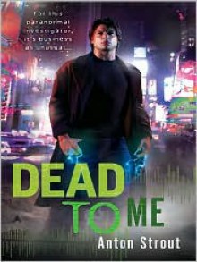 Dead To Me - Anton Strout