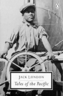 Tales of the Pacific - Jack London, Andrew Sinclair