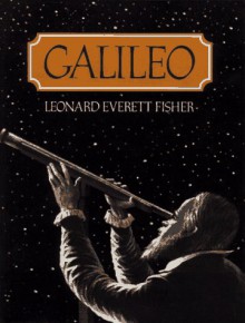 Galileo - Leonard Everett Fisher