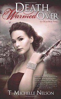 Death Warmed Over (Lily Drake) (Volume 3) - T. Michelle Nelson