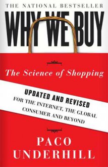 Why We Buy: The Science Of Shopping - Paco Underhill