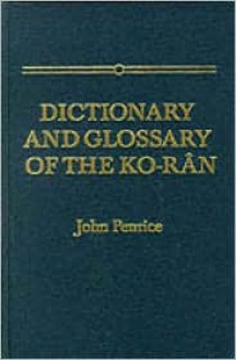 Dictionary and Glossary of the Koran: In Arabic and English - John Penrice